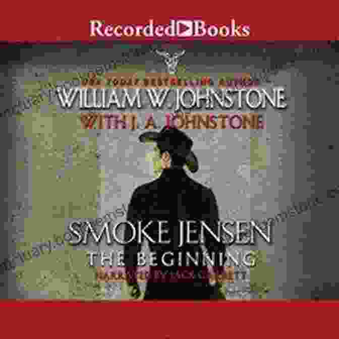 A Young Smoke Jensen On Horseback, Gazing Into The Distance, Set Against A Backdrop Of Rugged Western Terrain. The Image Captures His Youthful Determination And The Vastness Of The Untamed Frontier That Shaped Him. Smoke Jensen The Beginning (A Smoke Jensen Novel Of The West 1)
