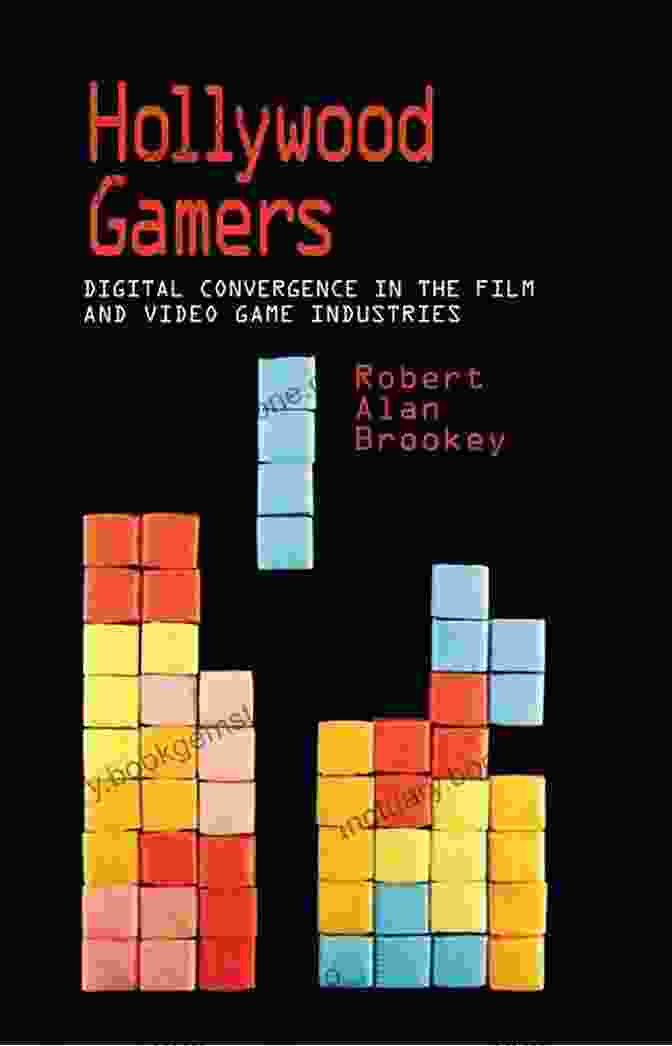 Digital Convergence Film Video Game Industries Hollywood Gamers: Digital Convergence In The Film And Video Game Industries
