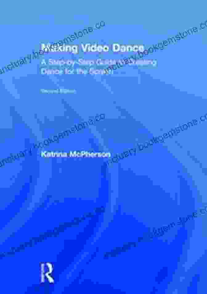 Step By Step Guide To Creating Dance For The Screen 2nd Ed. Book Cover Making Video Dance: A Step By Step Guide To Creating Dance For The Screen (2nd Ed)