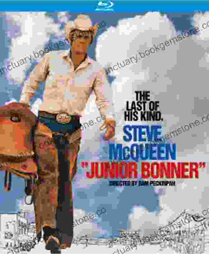 Steve McQueen And Sam Peckinpah On The Set Of 'Junior Bonner' Junior Bonner: The Making Of A Classic With Steve McQueen And Sam Peckinpah In The Summer Of 1971