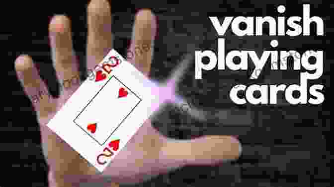 The Card Vanish Basic Card Magic: 25 Easy Card Magic Tricks For Beginners