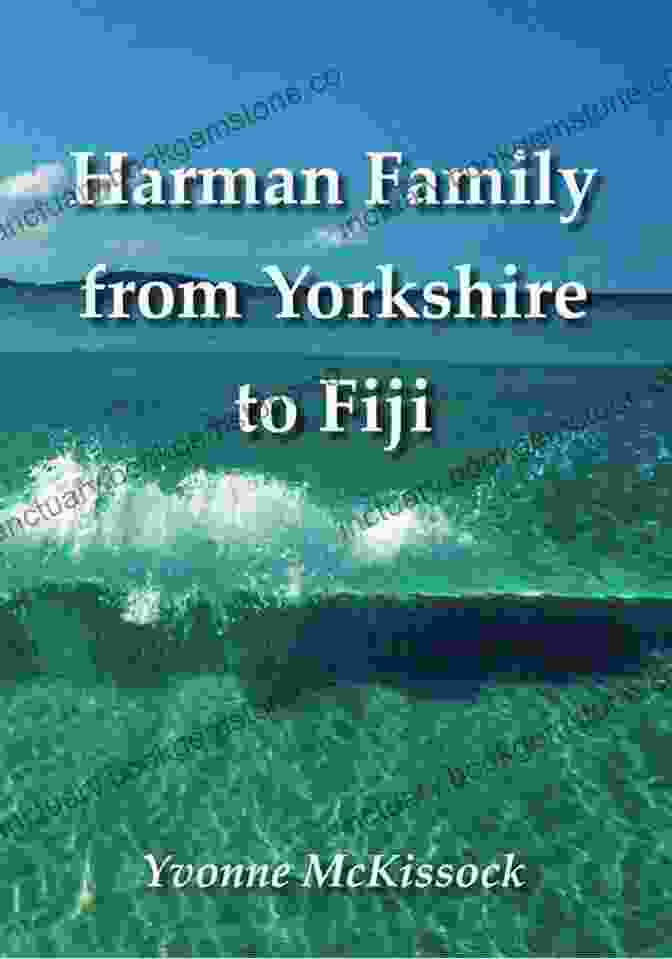 The Harman Family's Plantation In Fiji The Harman Family From Yorkshire To Fiji