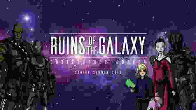 The Ruins Of The Galaxy: The Complete Series Book Cover Ruins Of The Galaxy: The Complete Series: 1 9