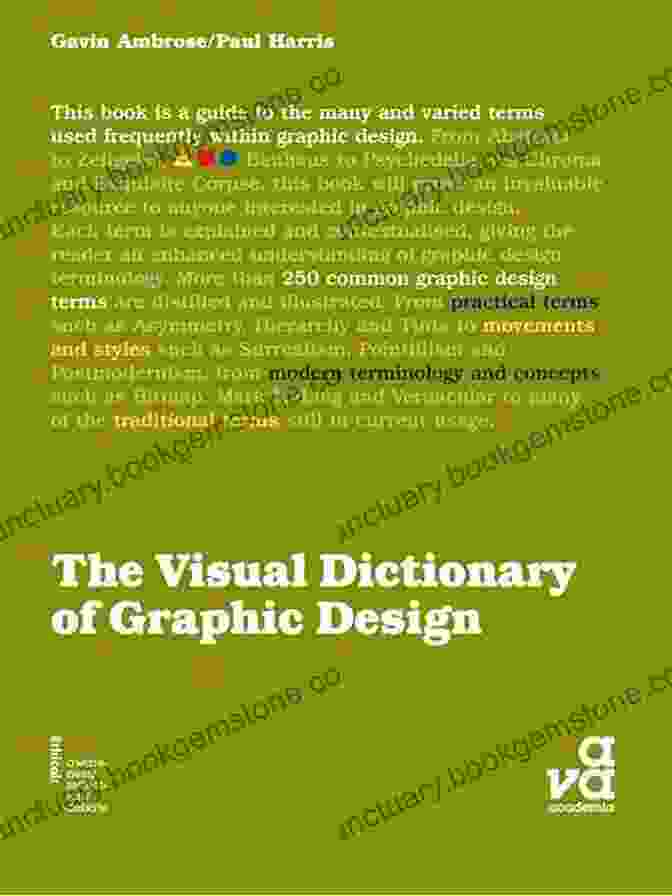 The Visual Dictionary Of Graphic Design Visual Dictionaries: A Comprehensive Collection Of Over 1,500 Graphic Design Terms, Each Defined And Illustrated. The Visual Dictionary Of Graphic Design (Visual Dictionaries)