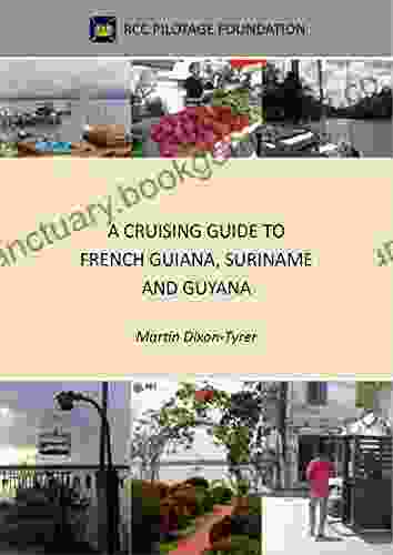 A Cruising Guide To French Guiana Suriname And Guyana