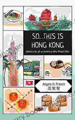 So This Is Hong Kong: Adventures Of An American Who Moved East