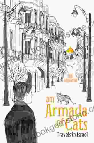 An Armada Of Cats: Travels In Israel