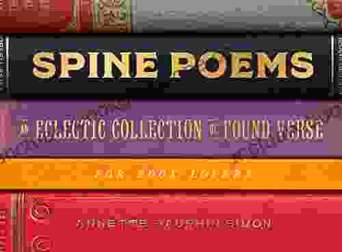 Spine Poems: An Eclectic Collection Of Found Verse For Lovers