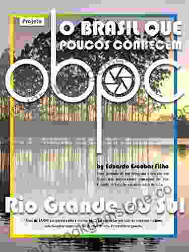 O Brasil Que Poucos Conhecem: Rio Grande Do Sul