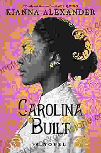 Carolina Built: A Novel Kianna Alexander