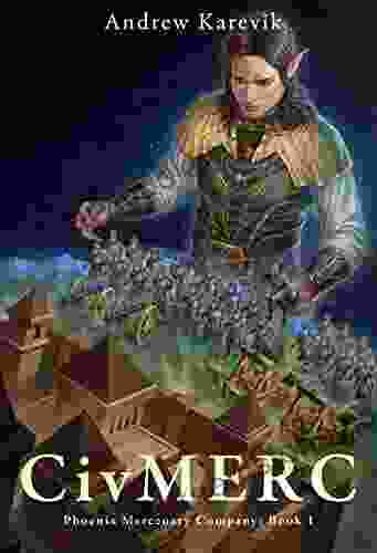 CivMERC: A Fantasy LitRPG Adventure (Phoenix Mercenary Company 1)