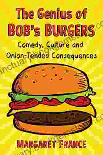 The Genius Of Bob S Burgers: Comedy Culture And Onion Tended Consequences