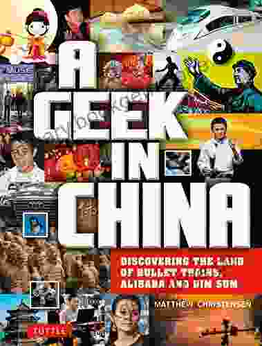 Geek In China: Discovering The Land Of Alibaba Bullet Trains And Dim Sum (Geek In Guides)