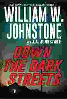 Down The Dark Streets William W Johnstone