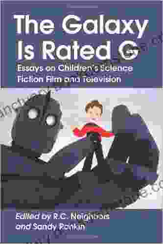 The Galaxy Is Rated G: Essays On Children S Science Fiction Film And Television
