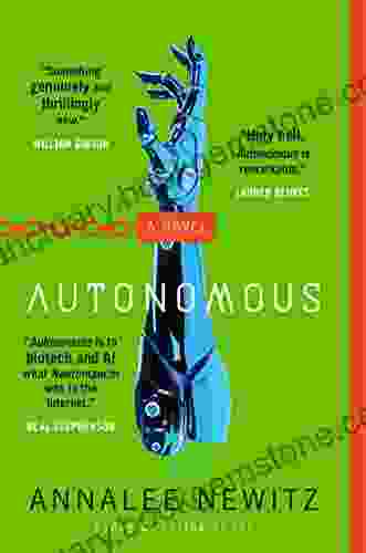 Autonomous: A Novel Annalee Newitz