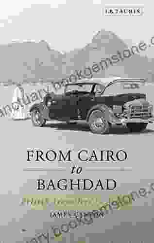 From Cairo To Baghdad: British Travellers In Arabia
