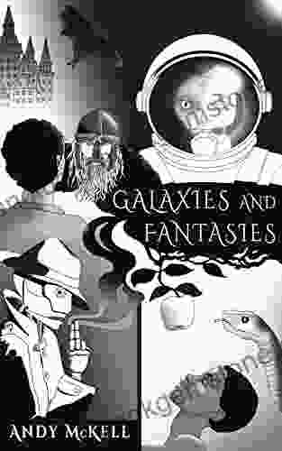 Galaxies And Fantasies Andy McKell
