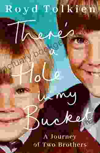 There S A Hole In My Bucket: A Journey Of Two Brothers
