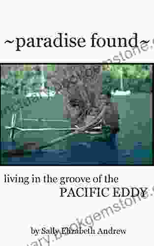 PARADISE FOUND: Living In The Groove Of The Pacific Eddy