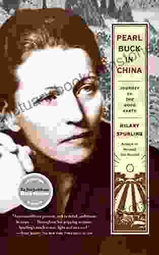 Pearl Buck In China: Journey To The Good Earth