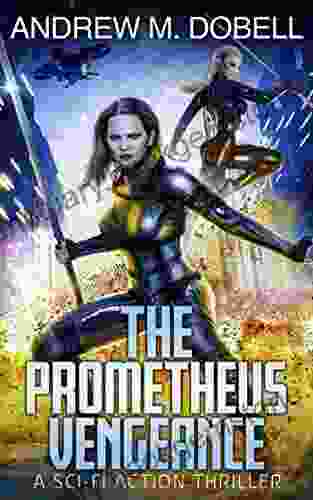 The Prometheus Vengeance: A Sci Fi Action Thriller (The New Prometheus 4)