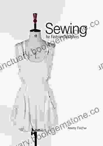 Sewing For Fashion Designers Anette Fischer