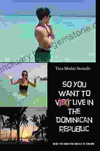 So You Want To LIVE In The Dominican Republic