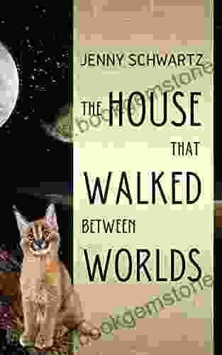 The House That Walked Between Worlds (Uncertain Sanctuary 1)