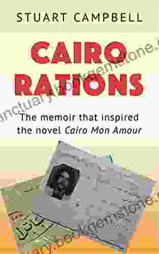 Cairo Rations: The Memoir That Inspired A Novel (The Siranoush Trilogy)