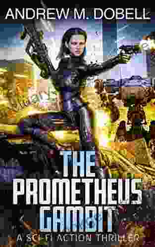The Prometheus Gambit: A Sci Fi Action Thriller (The New Prometheus 2)