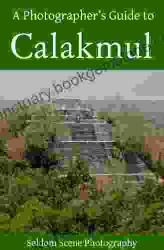 A Photographer S Guide To Calakmul