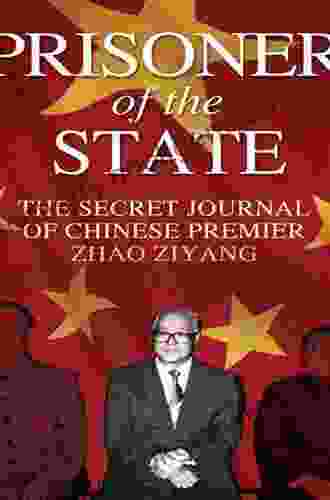 Prisoner Of The State: The Secret Journal Of Premier Zhao Ziyang