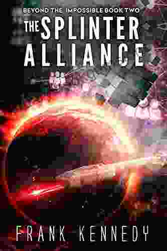The Splinter Alliance (Beyond The Impossible 2)