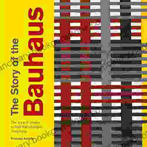 The Story Of The Bauhaus (The Story Of )
