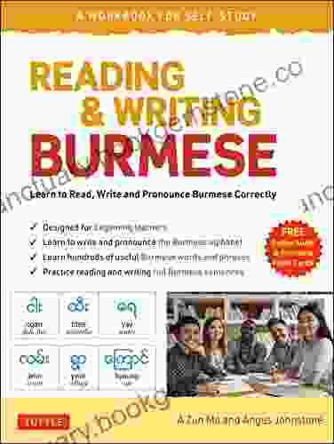Reading Writing Burmese: A Workbook For Self Study: Learn To Read Write And Pronounce Burmese Correctly (Online Audio Printable Flash Cards)