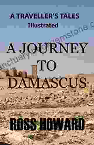 A Traveller S Tales Illustrated A Journey To Damascus