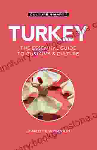 Turkey Culture Smart : The Essential Guide To Customs Culture